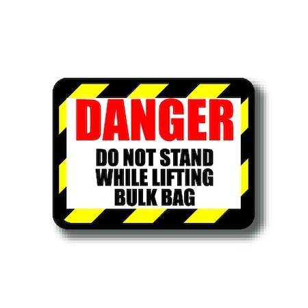 Ergomat 12in x 9in RECTANGLE SIGNS - Danger Do Not Stand While Lifting Bulk Bag DSV-SIGN 108 #2185 -UEN